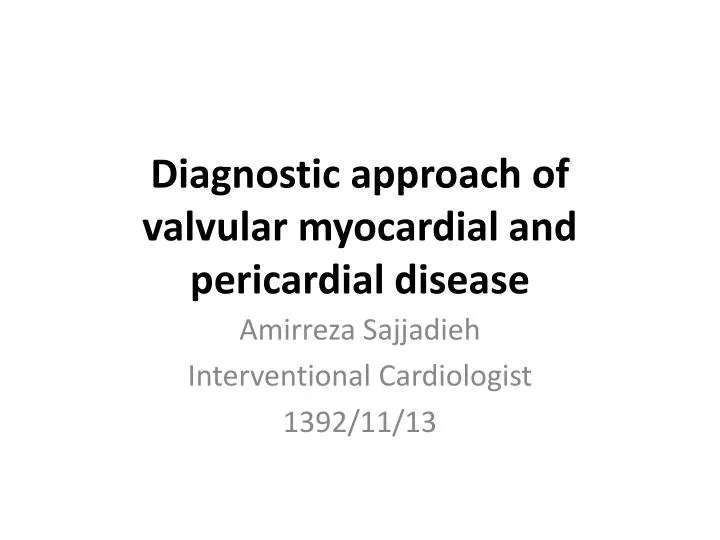 diagnostic approach of valvular myocardial and pericardial disease