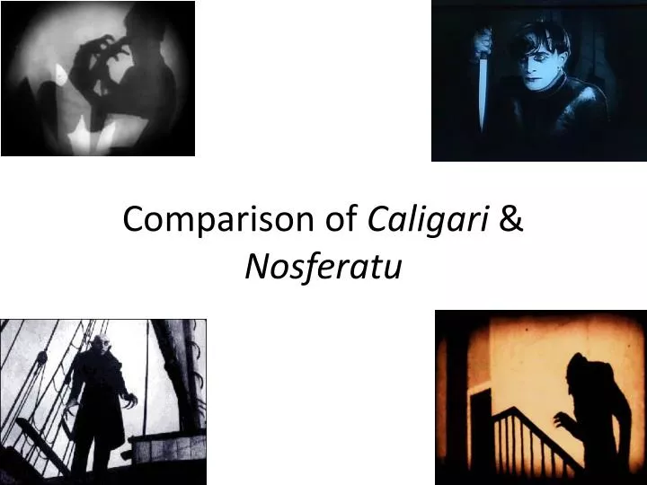 comparison of caligari nosferatu