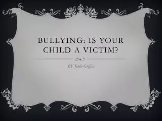 Bullying: Is your child a victim?