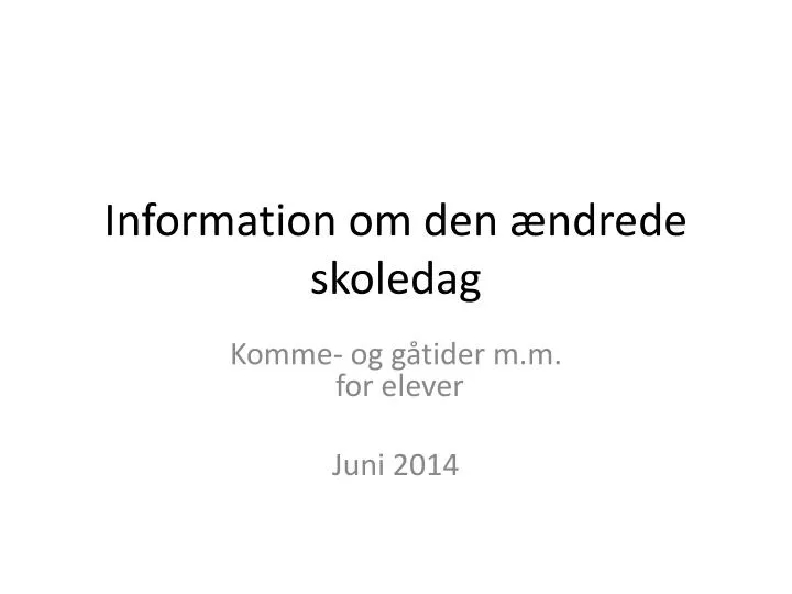 information om den ndrede skoledag