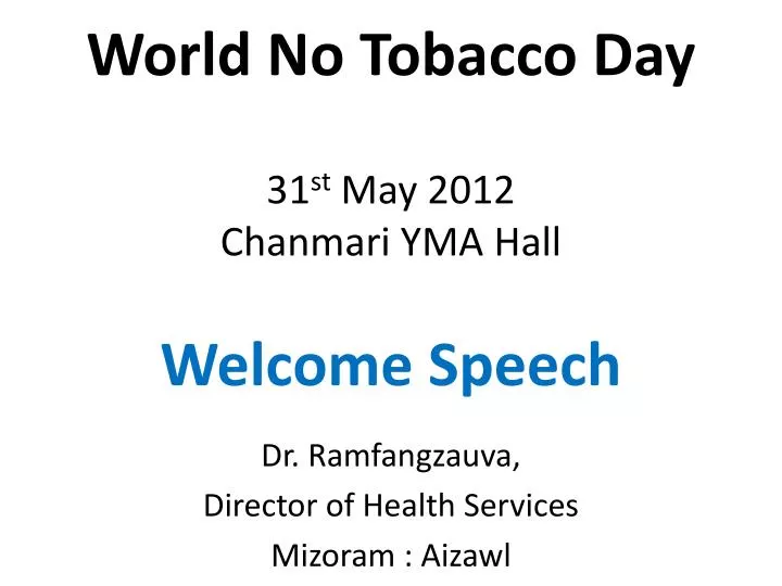 world no tobacco day 31 st may 2012 chanmari yma hall welcome speech