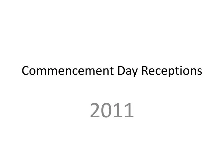 commencement day receptions