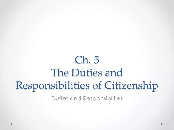 ch 5 the duties and responsibilities of citizenship