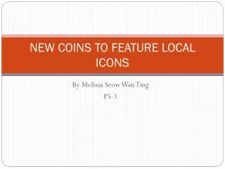 NEW COINS TO FEATURE LOCAL ICONS