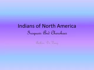 Indians of North America Iroquois And Cherokees