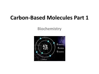 Carbon-Based Molecules Part 1