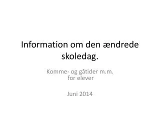 information om den ndrede skoledag