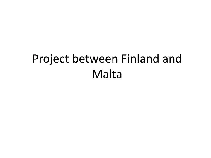 project between finland and malta