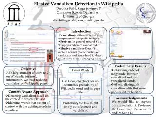 Introduction Vandalism -deliberate activity that compromises Wikipedia integrity.