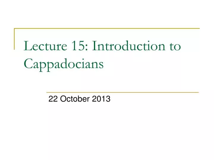 lecture 15 introduction to cappadocians