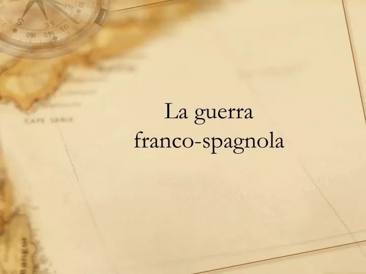 la guerra franco spagnola