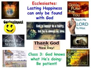 Ecclesiastes: Lasting Happiness can only be found with God