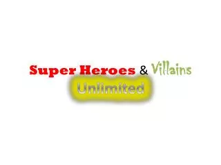 Super Heroes &amp; Villains