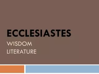 ECCLESIASTES WISDOM LITERATURE
