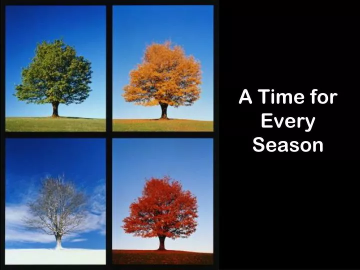 a time for every season