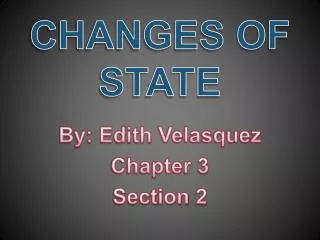 CHANGES OF STATE