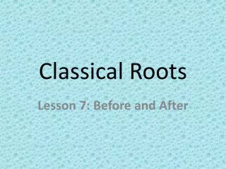Classical Roots