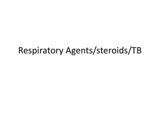 Respiratory Agents/steroids/TB