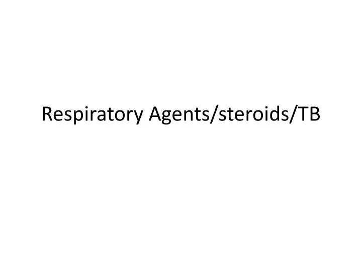respiratory agents steroids tb