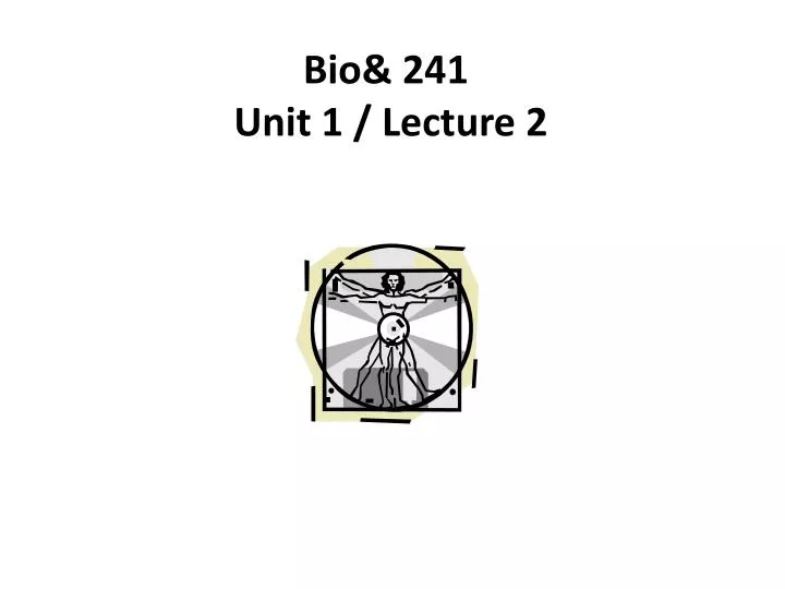 bio 241 unit 1 lecture 2