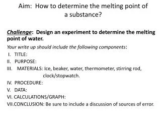 Aim: How to determine the melting point of a substance?