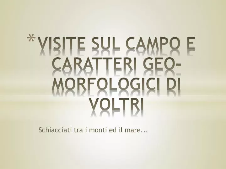 visite sul campo e caratteri geo morfologici di voltri