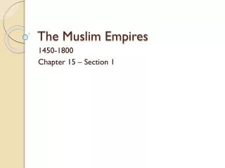 The Muslim Empires