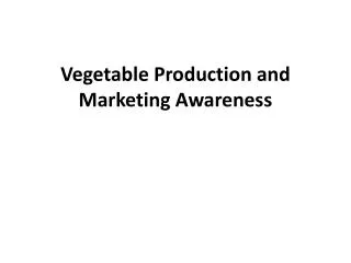Vegetable Production and Marketing Awareness