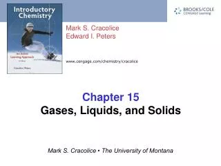 Chapter 15 Gases, Liquids, and Solids