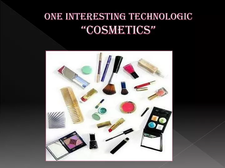 one interesting technologic cosmetics
