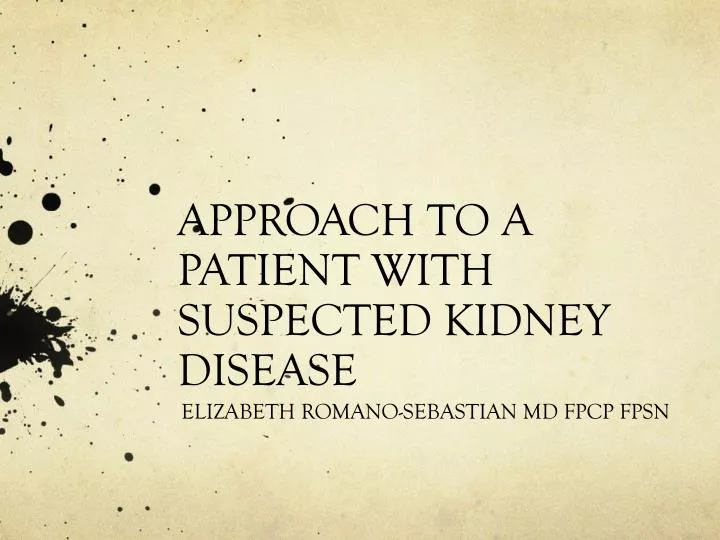 approach to a patient with suspected kidney disease