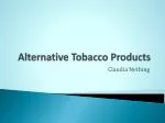 Alternative Tobacco Products - slide 1