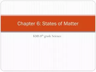 Chapter 6: States of Matter