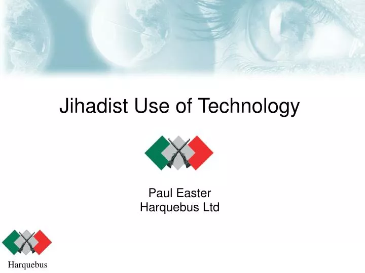 jihadist use of technology paul easter harquebus ltd