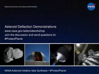 Asteroid Deflection Demonstrations www.nasa.gov/asteroidworkshop