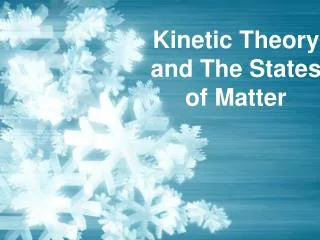 Kinetic Theory and The States of Matter