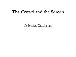the crowd and the screen