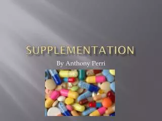 Supplementation