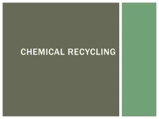Chemical recycling