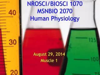 NROSCI/BIOSCI 1070 MSNBIO 2070 Human Physiology