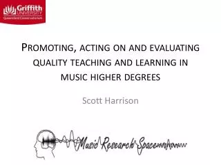 Promoting, acting on and evaluating quality teaching and learning in music higher degrees