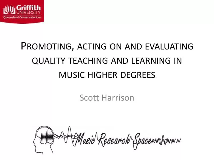promoting acting on and evaluating quality teaching and learning in music higher degrees
