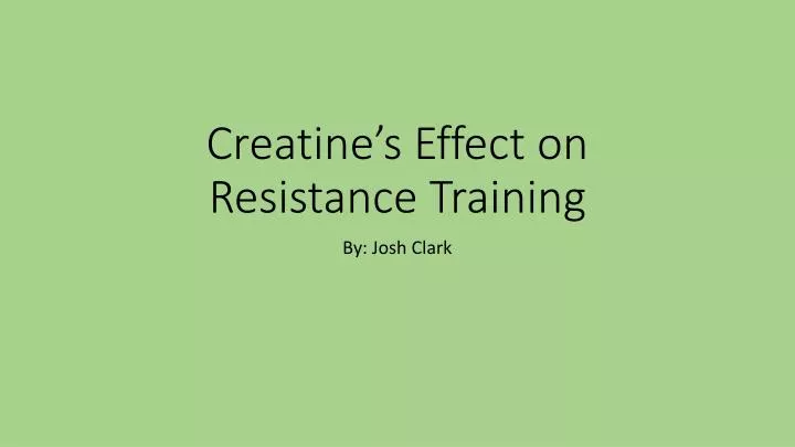 creatine s effect on resistance training
