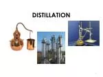 DISTILLATION - slide 1