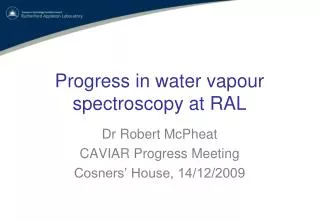 Progress in water vapour spectroscopy at RAL