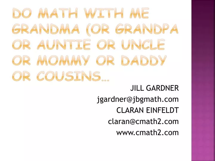 do math with me grandma or grandpa or auntie or uncle or mommy or daddy or cousins