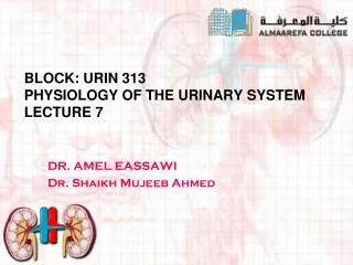 Block: URIN 313 Physiology of THE URINARY SYSTEM Lecture 7