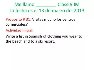 Me llamo ________ Clase 9 IM La fecha es el 13 de marzo del 2013