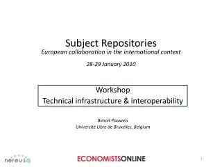 Subject Repositories European collaboration in the international context 28-29 January 2010