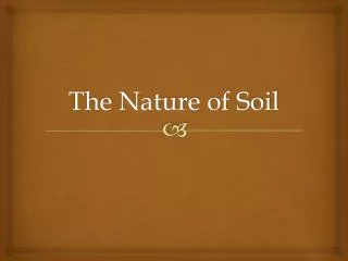 The Nature of Soil